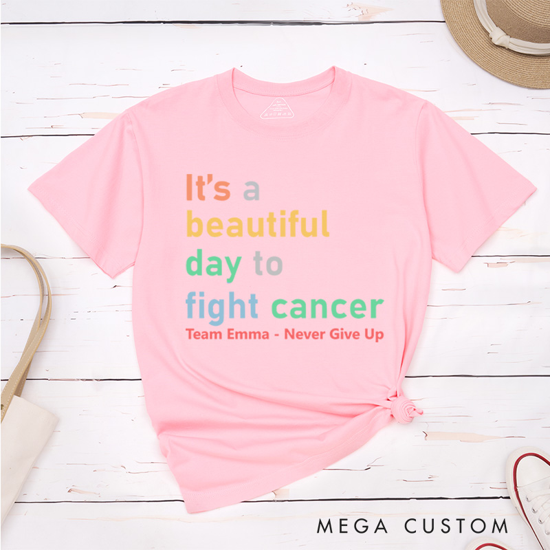 Personalized It's a Beautiful Day to Fight Cancer T-Shirt Gift for Cancer Warrior