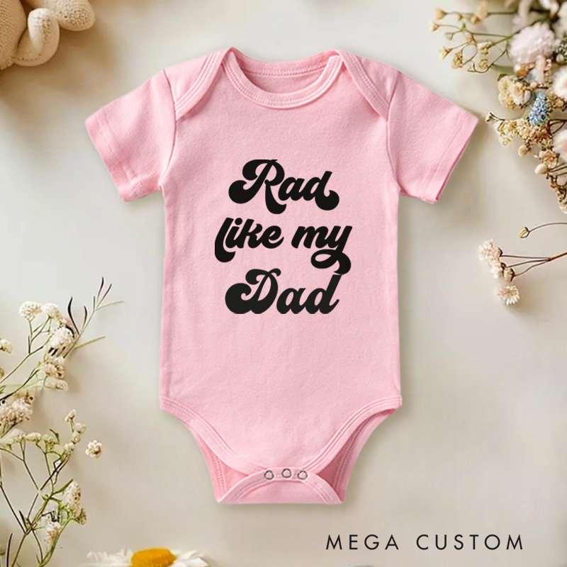 Personalized Rad Like My Dad Cool and Fun Family Inspired Design for Kids and Dads Baby Onesie
