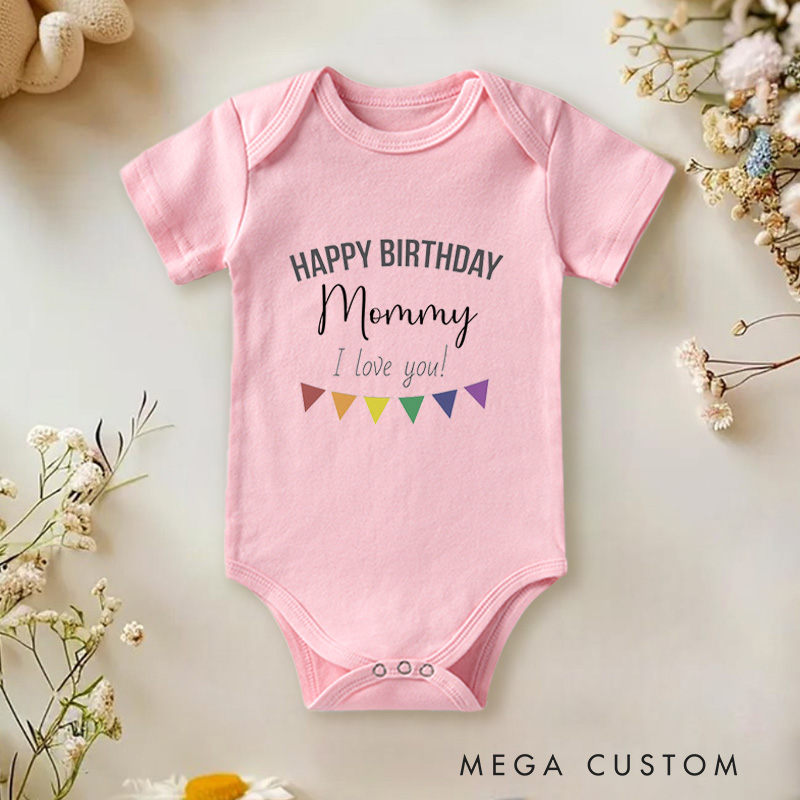 Personalized Happy Birthday Mommy I Love You Sweet and Colorful Birthday Baby Onesie