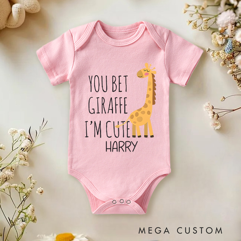 Personalized You Bet Giraffe Im Cute Giraffe Baby Onesie Gift for Baby