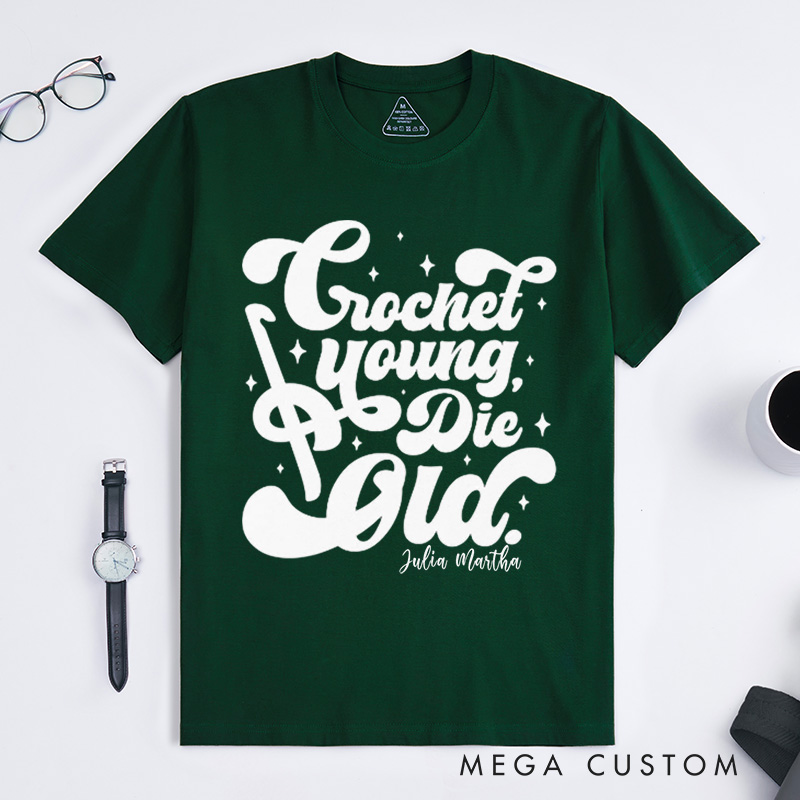 Personalized Crochet Young Die Old Classic T-Shirts Unisex t-shirt