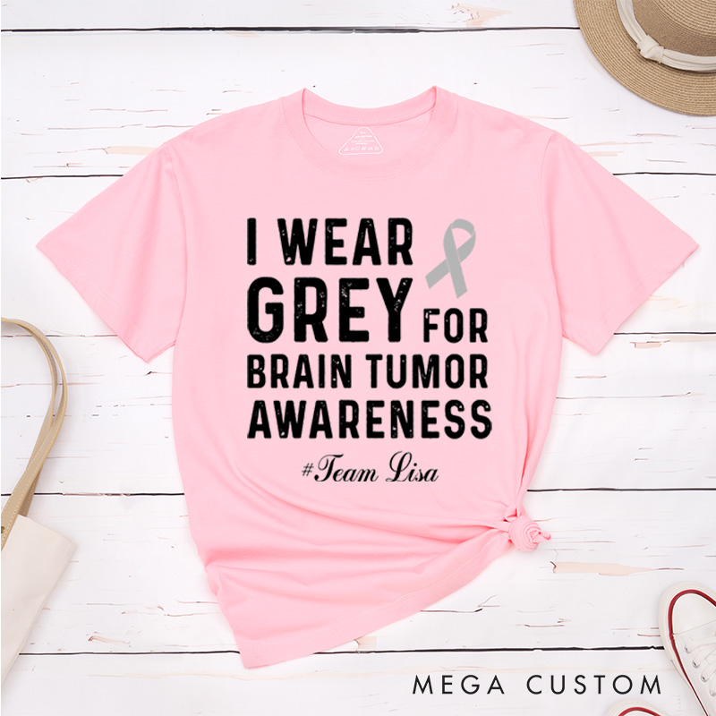 Personalized I Wear Gray For Brain Tumor Awareness Cancer Survivor Support Warrior T-Shirt