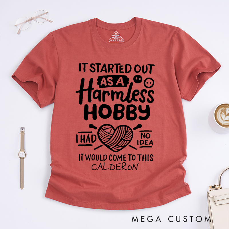 Personalized It Started Out as A Harmless Hobby I Had No Idea It Would Come to This Classic T-Shirts for Knitting Lovers Funny Crochet Shirt 