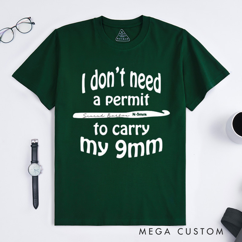 Personalized I don't need a permit to carry my 9mm Classic T-Shirts Funny Crochet T shirt Gun Humor Tshirt yarn shirt unusual gift