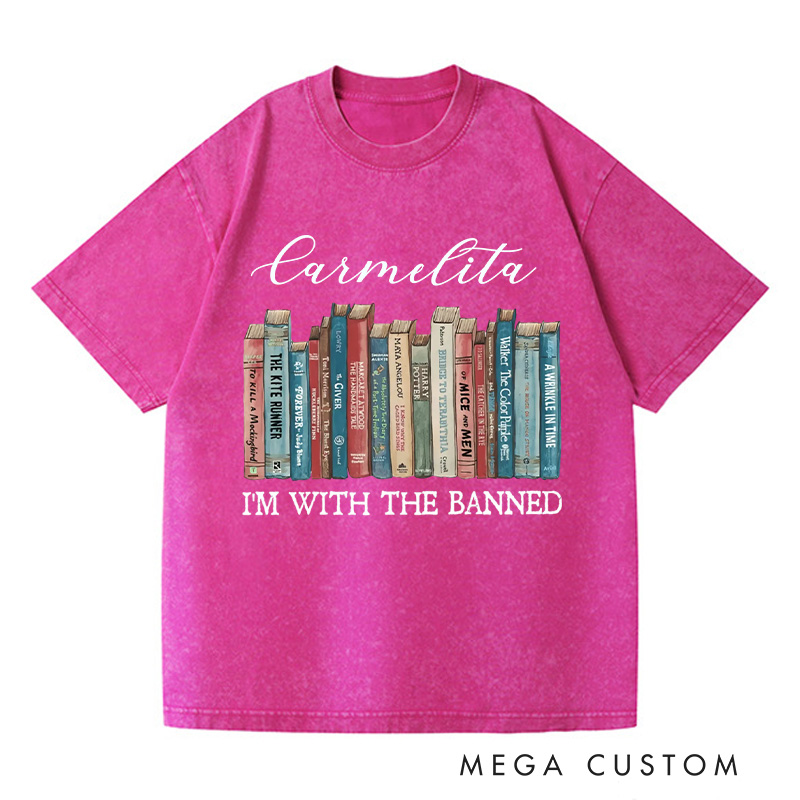 Personalized I'm With The Banned Washed T-Shirts Banned Books Shirt Reading Shirt Librarian Shirt Book Lover Shirt Gift for Reading