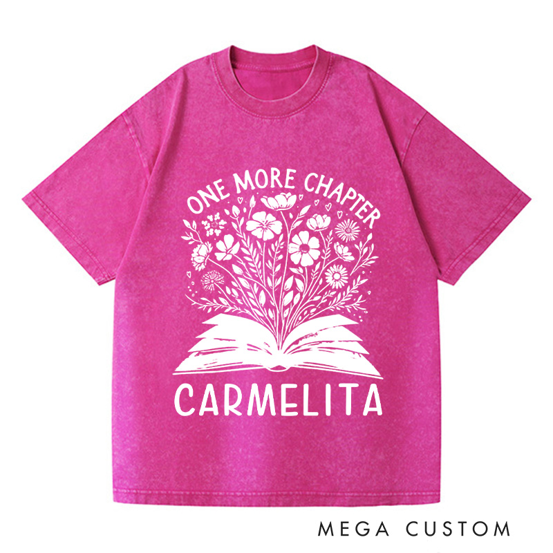 Personalized One More Chapter Washed T-Shirts Book Lover Gift Shirt Reading Shirt Bookworm Shirt Librarian Tee Readers Shirt Bookish Shirt