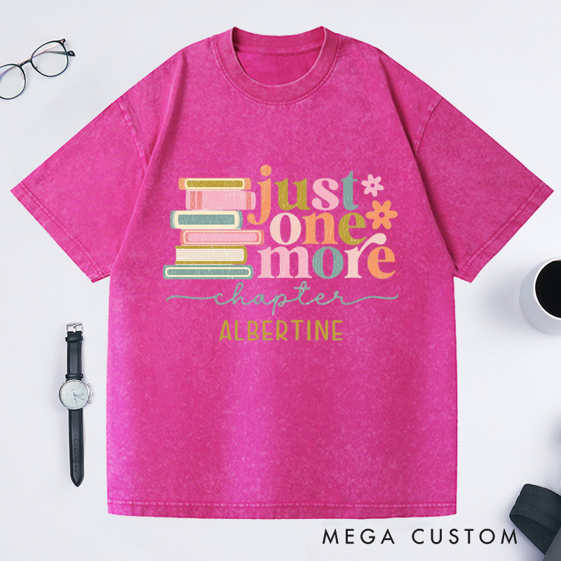 Personalized Just One More Chapter Washed T-Shirts Reading T-Shirt Bookish Shirt Librarian Shirt Book Lover Gift Reader Gift