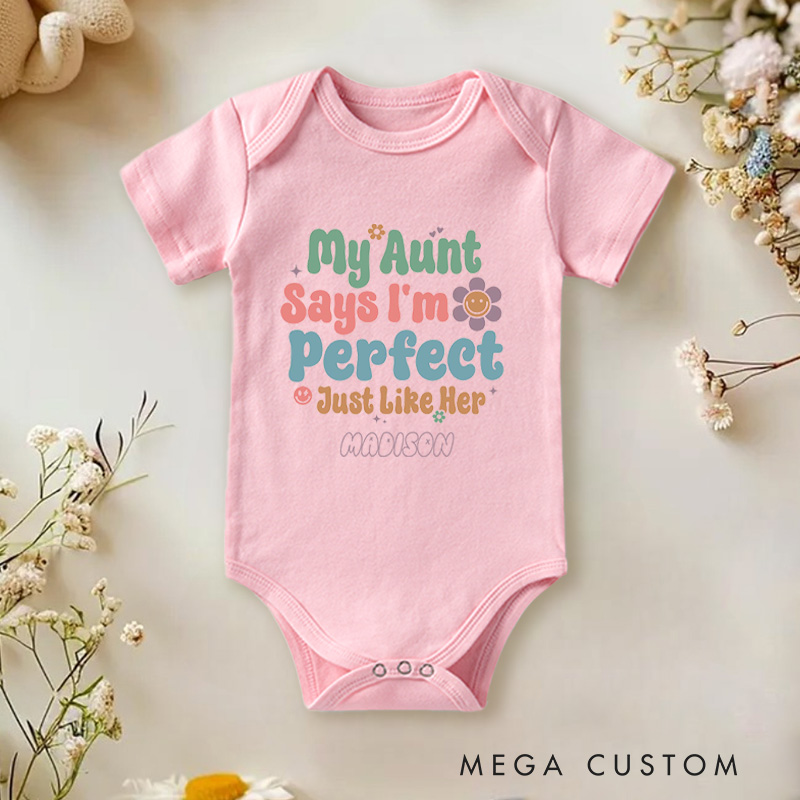 Personalized My Aunt Says I’m Perfect Just Like Her Fun and Adorable Family Quote Baby Gift Baby Onesie  