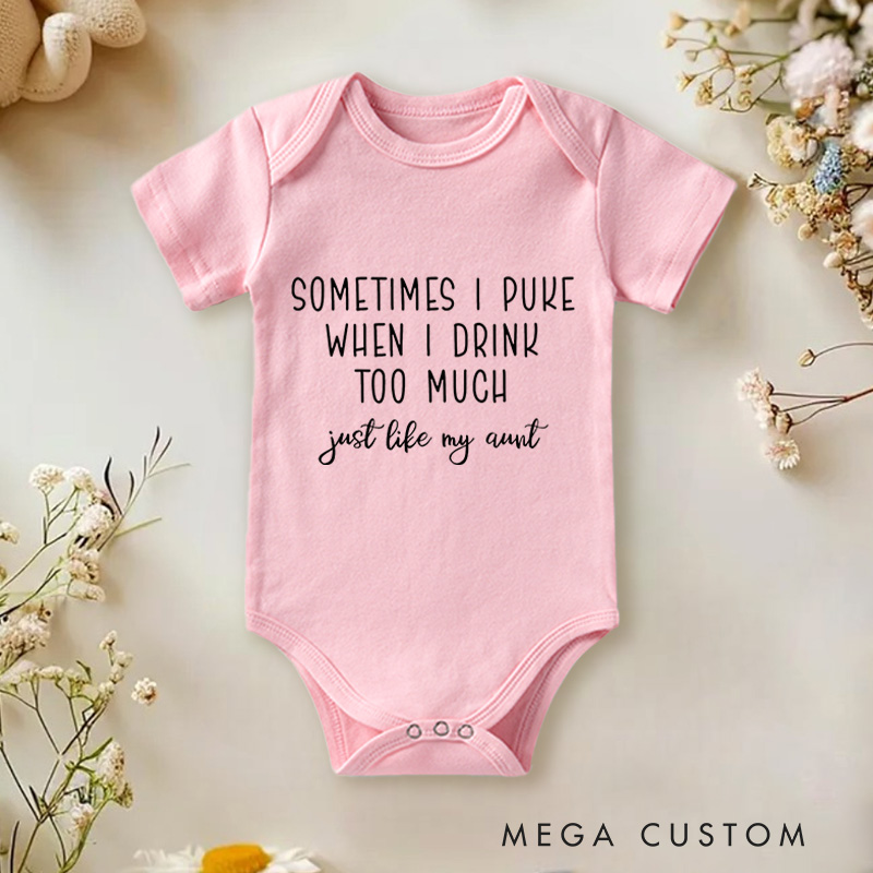 Personalized Sometimes I Puke When I Drink Too Much Just Like Someone Funny Baby Gift Baby Onesie  