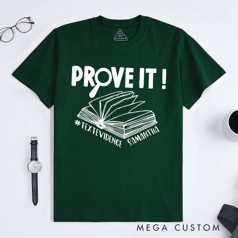 Personalized Prove It Text Evidence Unisex Classic T-Shirts Research Shirt Evidence Based Shirt Back To School Gift Funny English Reading Teacher Shirt