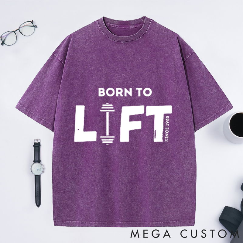 Personalized Born to Lift Washed T-Shirts with Vintage Fitness Design for Fitness Enthusiasts Bodybuilders and Gym Lovers