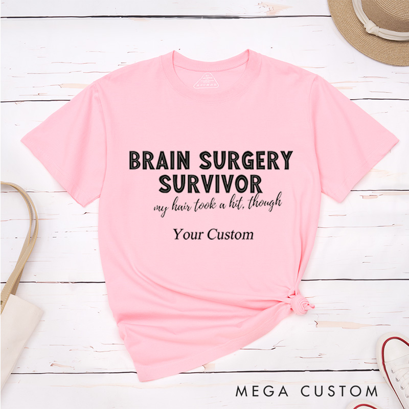 Personalized Brain Surgery Survivor My Hair Took A Hit Though T-Shirt