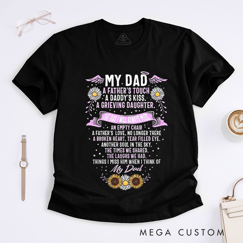 Personalized Dad Tribute T-Shirt A Father's Touch Daddy's Kiss Grieving Daughter Remembrance Gift for Loss of Loved One