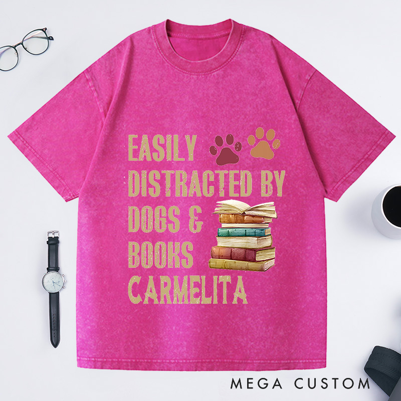 Personalized Easily Distracted By Dogs And Books Washed T-Shirts Book Lover Gift Funny Dog Shirt Dog Lover Shirt