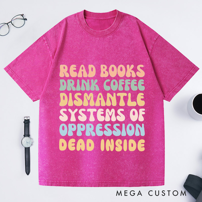 Personalized Read Books Drink Coffee Washed T-Shirts Bookish Reading Book Shirt 