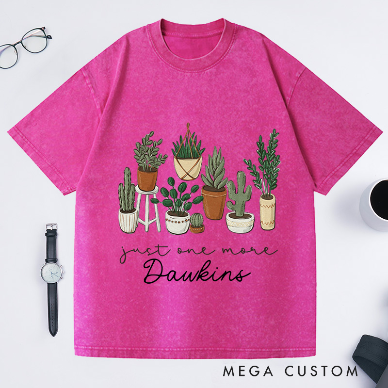 Personalized Just One More Plant Washed T-Shirts Plant Lady T-Shirt Plant Lover Gift Gardening Shirt