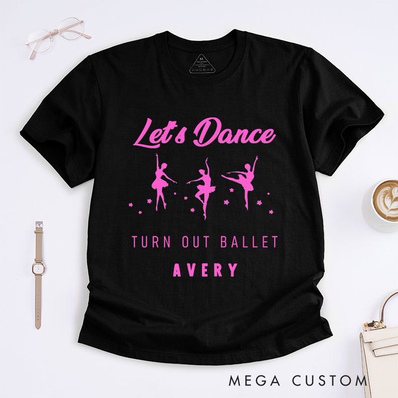 Personalized Ballet Lover T-Shirt Custom Name Ballerina Gift for Women Unique Dance Enthusiast Apparel Present for Dancer Daughter Girl