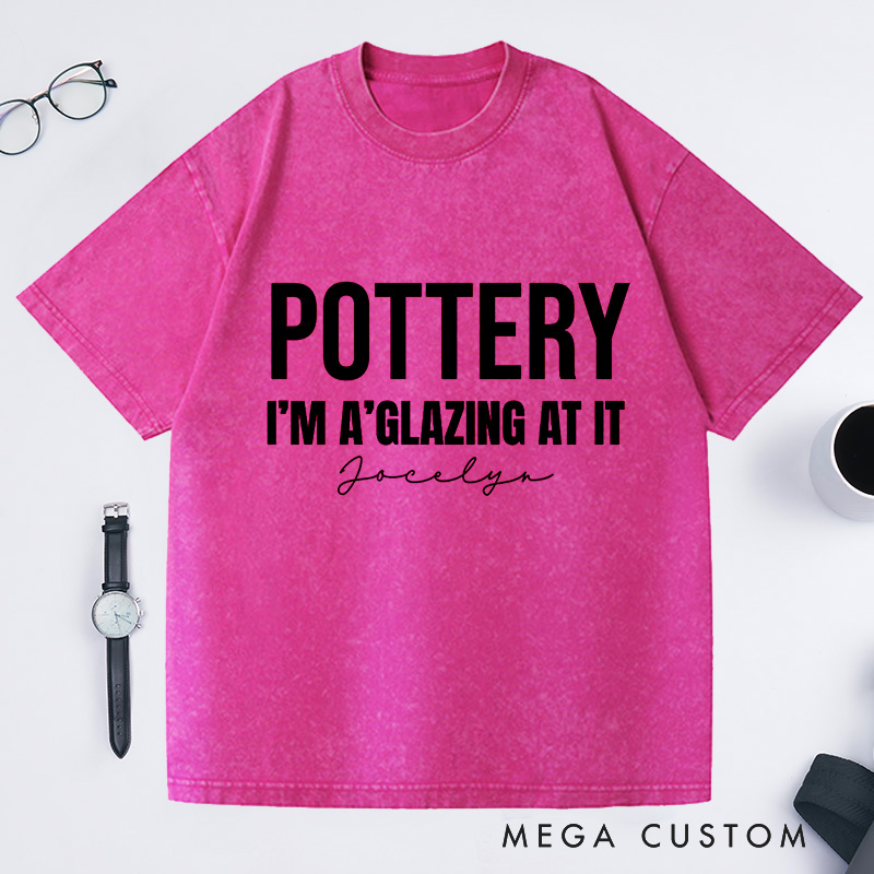 Personalized Pottery I'm a glazing at It Washed T-Shirts Pottery Shirt Pottery Artist Clay Throwing Pottery Obsession