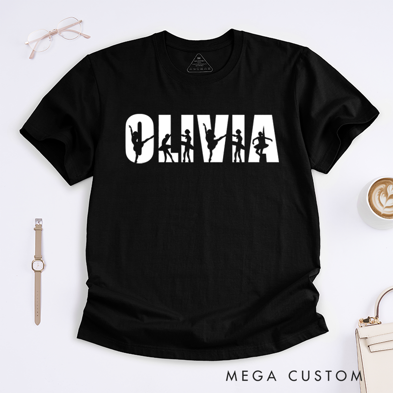 Personalized Olivia Ballet Dancer Name T-Shirt Custom Dance Gift for Girls Women Teens Birthday Present Ballet Lover Dance Team