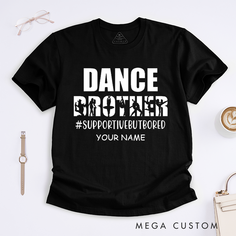 Personalized Dance Brother T-Shirt Custom Name Gift for Sibling Boys Girls Family Support Crew Dance Recital Audience Apparel