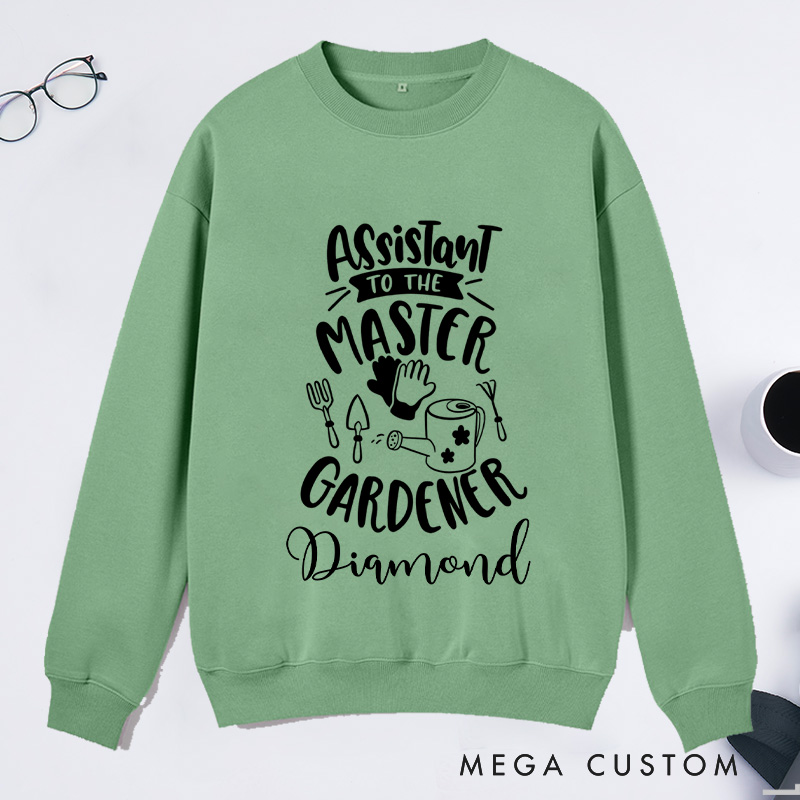 Personalized Assistant To The Master Classic Sweatshirts Custom Gardener Sweatshirt  with Name Plant Lover Gift Gardening Lover Gift