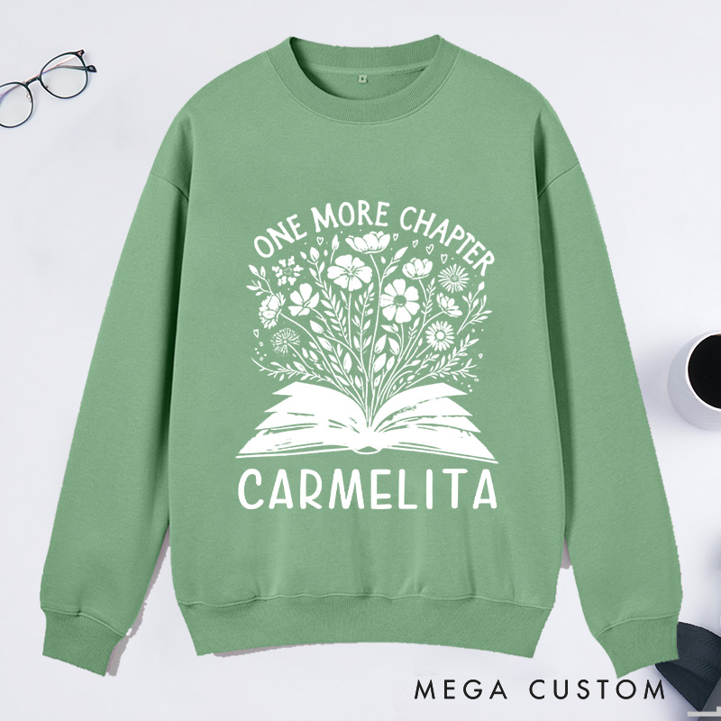 Personalized One More Chapter Classic Sweatshirts Book Flower Sweatshirt Bookish Sweatshirt with Name Book Lover Gift Librarian Gift Reading Gift