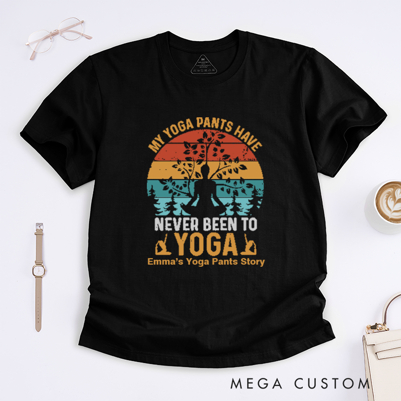 Personalized My Yoga Pants Have Never Been To Yoga T-Shirt Funny Yoga T-Shirt Yoga Mandala T-Shirt Lotu Yoga Pose T-Shirt