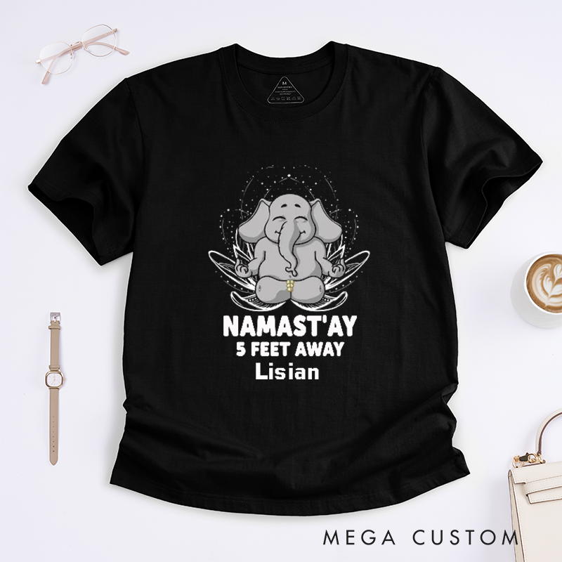Personalized Namastay 5 Feet Away Yoga T-Shirt Elephant Yoga T-Shirt Lotus elements T-Shirt Funny Yoga Lover T-Shirt