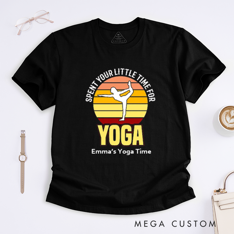 Personalized Spent Your Little Time For Yoga T-Shirt Yoga Lover T-Shirt Yoga Gift for Women Yoga Teacher T-Shirt Yoga Pose T-Shirt