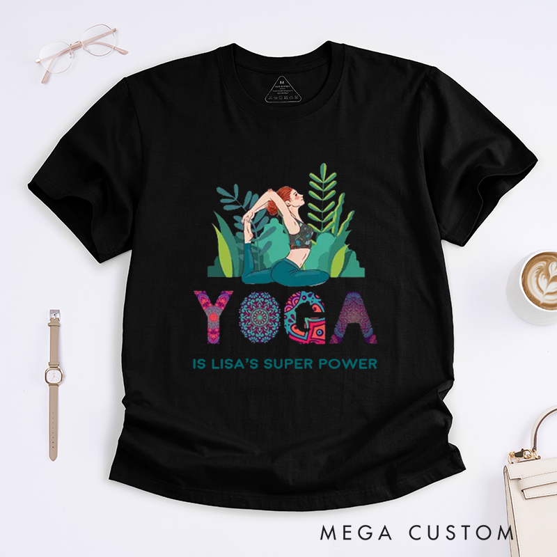 Personalized Yoga Is A Super Power T-Shirt Excitation T-Shirt Positive Yoga Lover T-Shirt Yoga Gift for Her