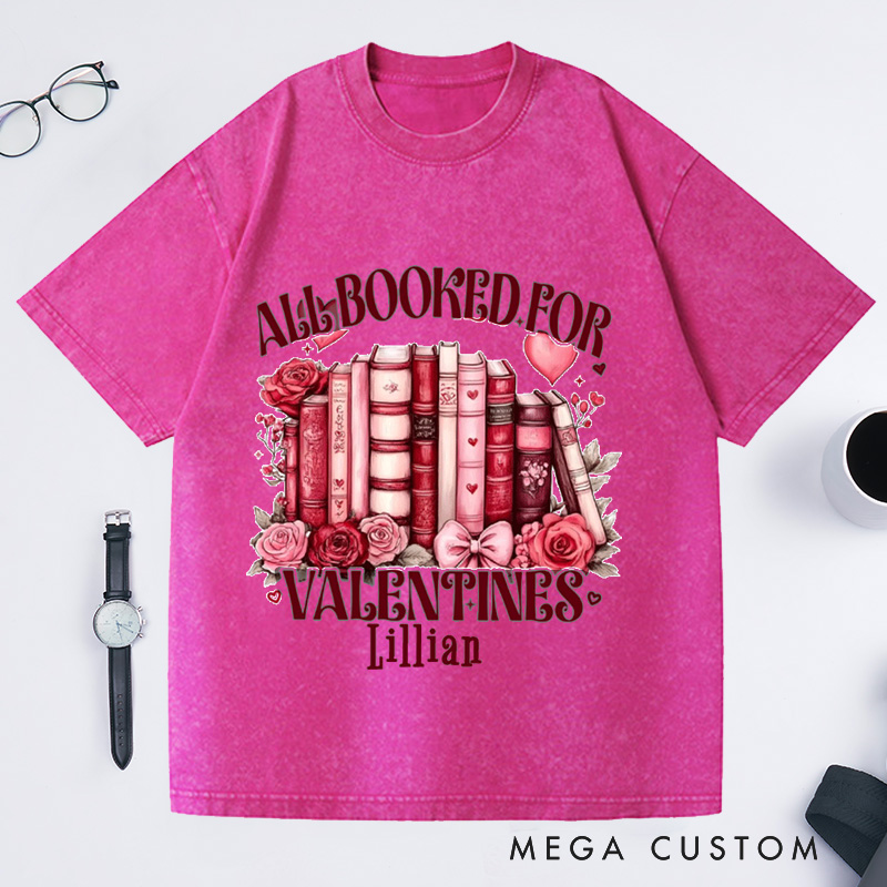 Personalized All Booked For My Valentine Washed T-Shirts Book Lover Valentine's Day T-shirt