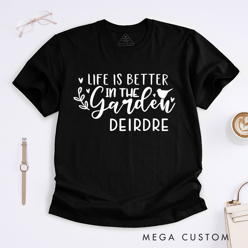 Personalized Life is Better in The Garden Classic T-shirts Plant Lover Shirt Plant Shirt Plant Lady Shirt Gardening Gifts for Women Garden Gift