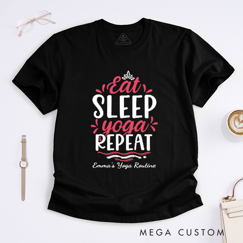 Personalized Eat Sleep Yoga Repeat T-Shirt Love Life T-Shirt Yoga Lover T-Shirt Yoga T-Shirt for Women