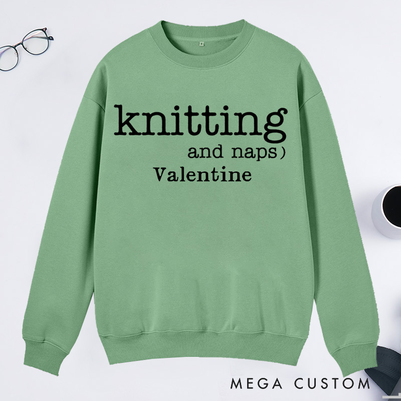 Personalized Knitting and Naps Classic Sweatshirts Funny Knitting Gifts