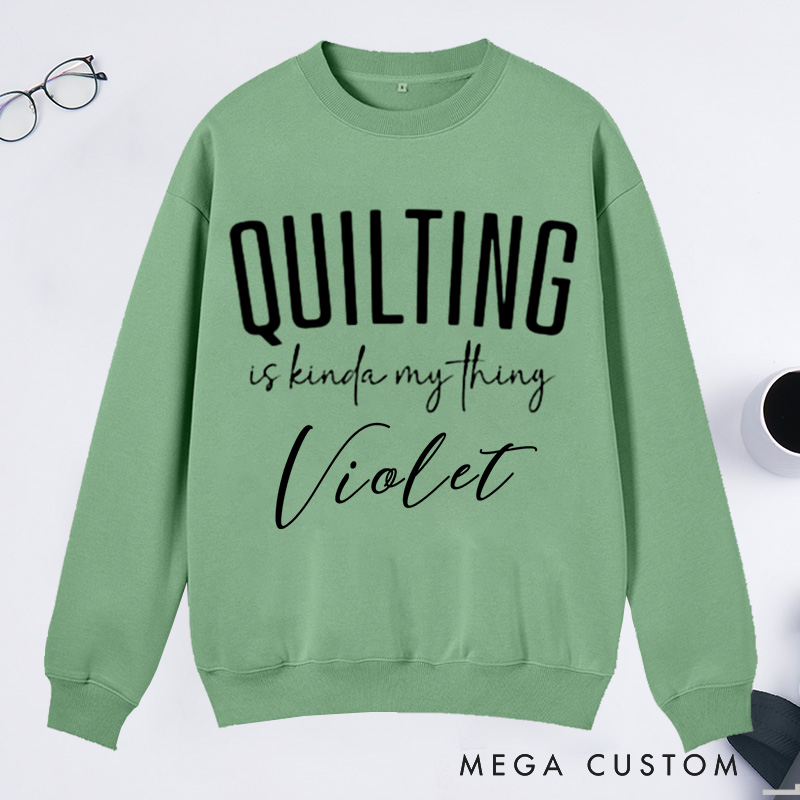 Personalized Cute Quilting Classic Sweatshirts Sewing Sweatshirts for Women Gift for Quiltmaker Quilt Mom Gift Gift for Grandma