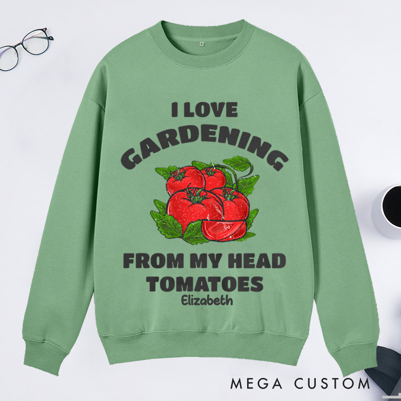 Personalized Funny Gardening Classic Sweatshirts Gardener Shirt From My Head Tomatoes Shirts Garden Gift Idea