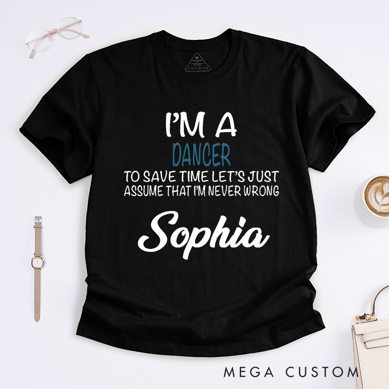 Personalized Dance Classic T-Shirts Custom Name Never Wrong Quote Unique Gift for Dance Lover Present 