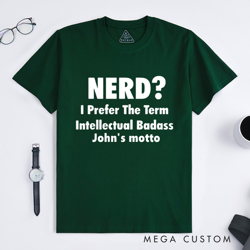 Personalized I Prefer the Term Intellectual T-Shirt Funny College Typography Shirt Gift Chemistry Geek Nerd Shirt Gift