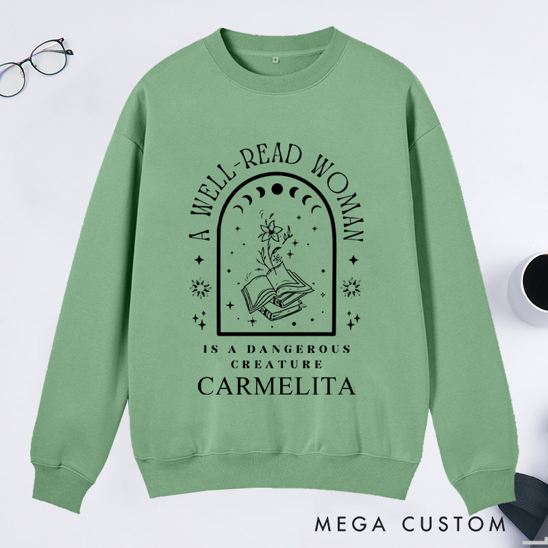 Personalized A Well-Read Woman Is A Dangerous Creature Classic Sweatshirts Bookish Sweatshirt with Name Book Lover Gift Librarian Gift Reading Gift