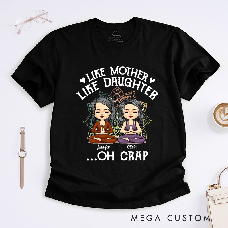 Personalized Like Mother Like Daughter Oh Crap Yoga Classic T-Shirt Gift For Yoga Mom Yoga Lovers Gift For Mom