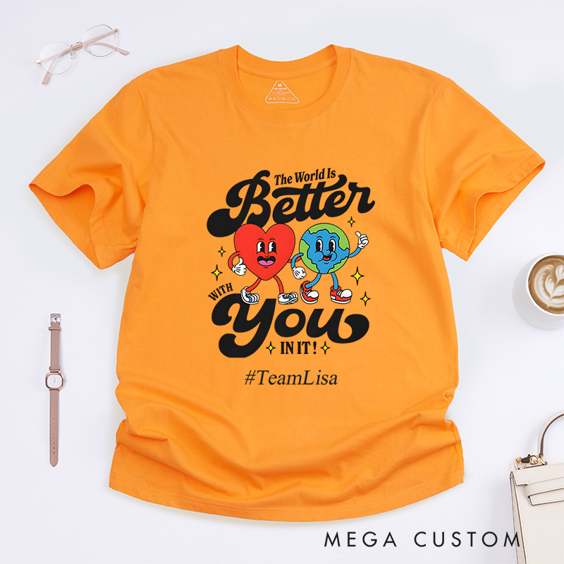 Personalized The World Is Better With You In It Mental Health Fighter Warrior T-Shirt