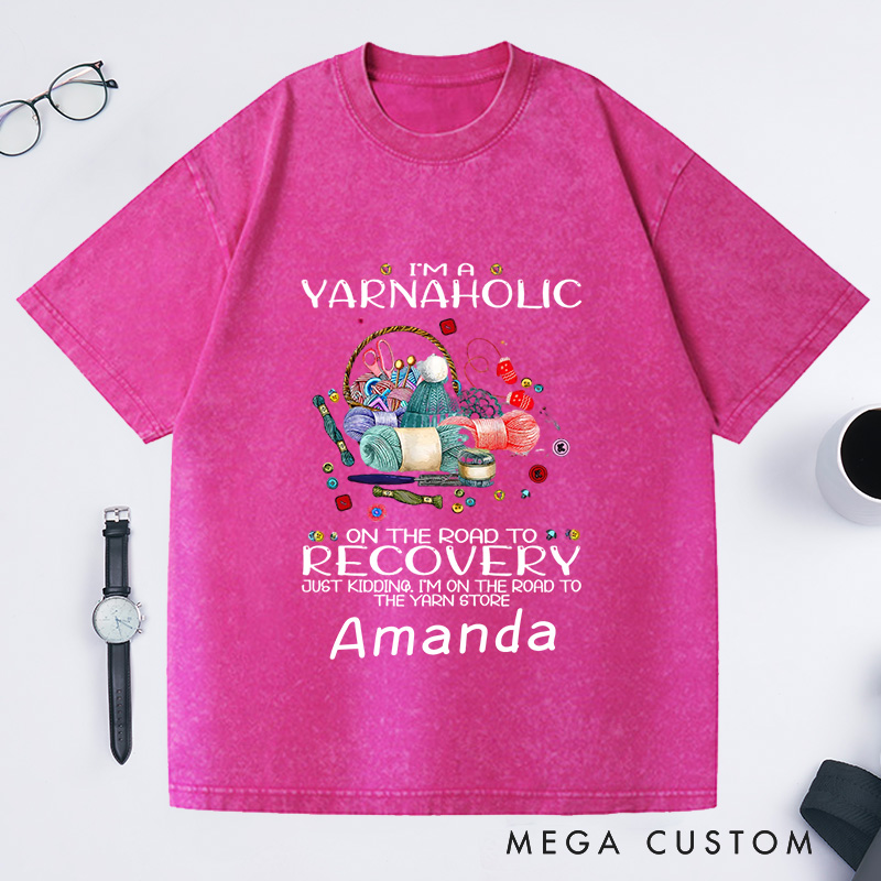 Personalized Funny Crochet Shirt Crochet Lover Gift Yarn Love Washed T-Shirts Yarn Lover Shirt Yarn Lover Gift I'm a Yarn Aholic on the Road to Recovery Shirt