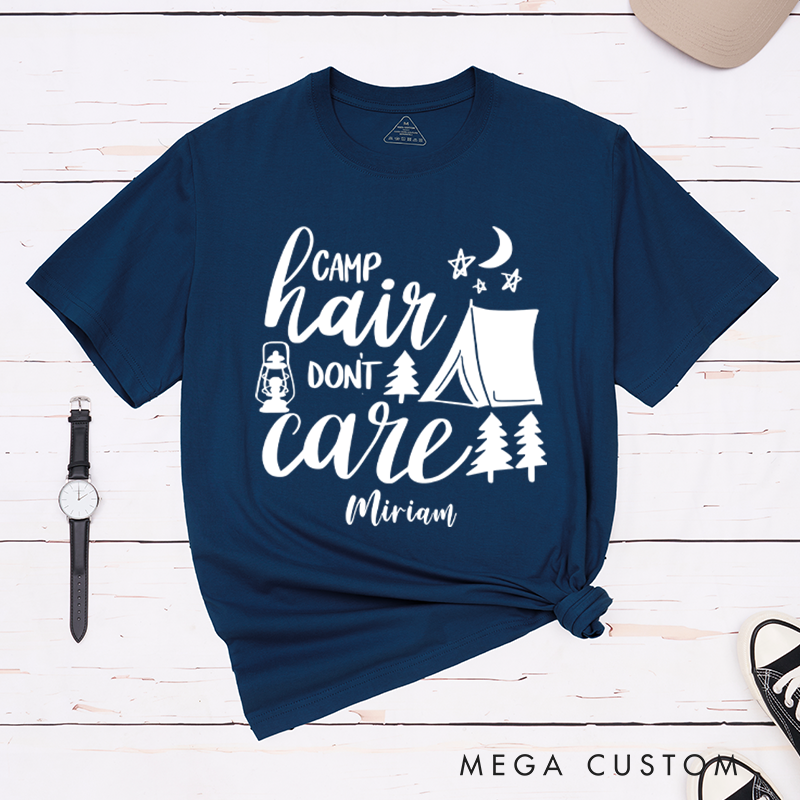 Personalized Camp Hair Don't Care Hiking T-Shirt Gift for Camping Outdoors Lover 