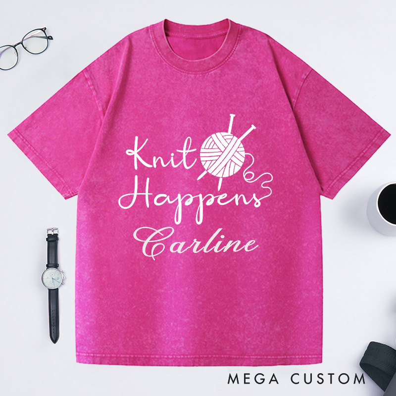 Personalized Knit Happens Washed T-Shirts Funny Shirt for Grandma Knitting Shirt Knitting Lover Knitting Gift