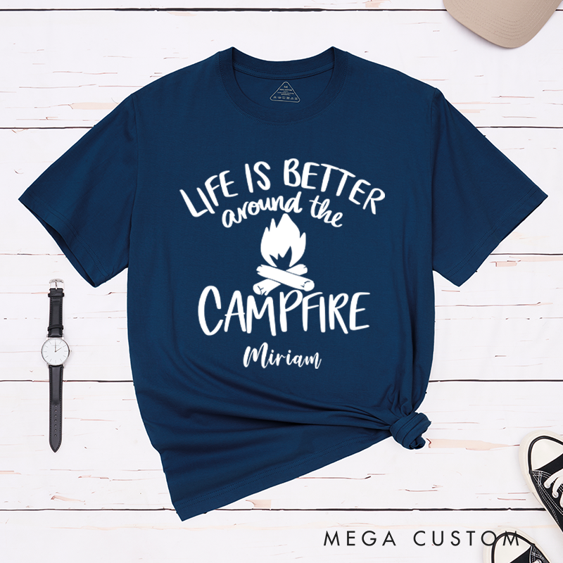 PersonalizedLife Is Better Around the Campfire T-Shirt Outdoors Camping Hiking Lover Gift