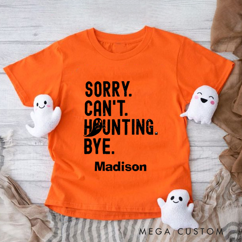 Personalized Sorry Can’t Haunting Bye Halloween Shirt for Kids Perfect for Adding a Playful Touch to Festive Outfits Kids T-Shirt