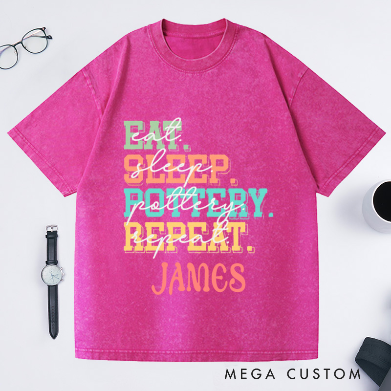 Personalized Eat Sleep Repeat Washed T-Shirts Pottery Lover T-Shirt Clay Enthusiast shirt Ceramics Gift Tee