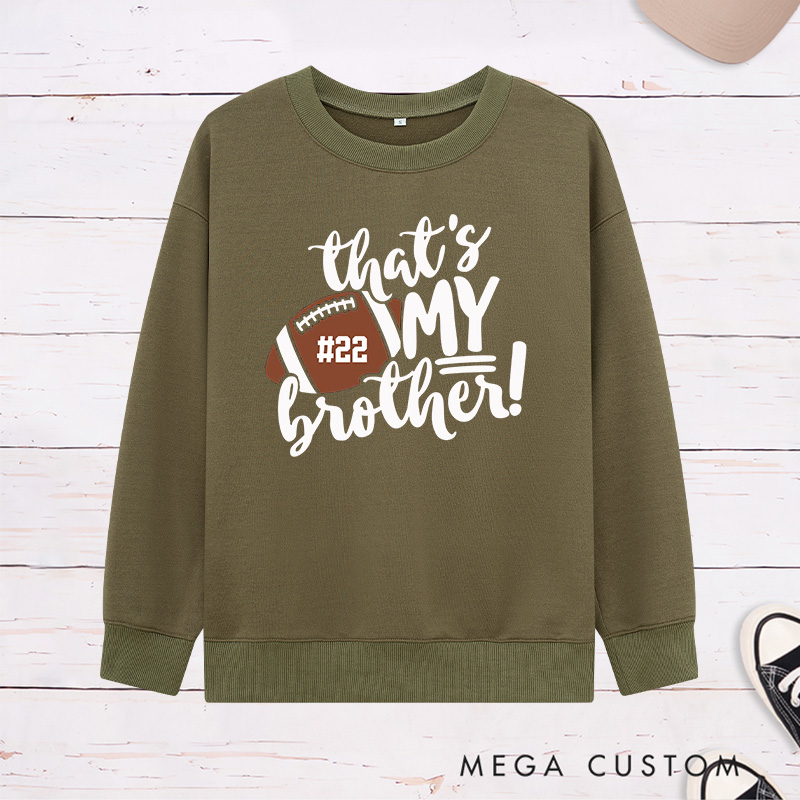 Personalized American Football Sweatshirt for "That's My Brothers" with Custom Number