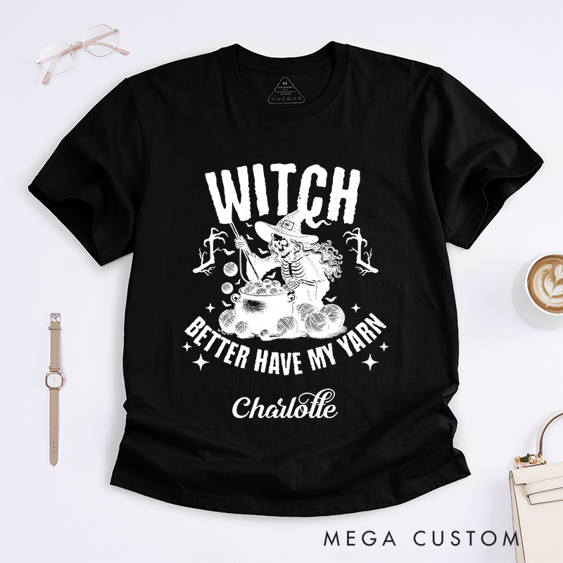 Personalized Witch Better Have My Yarn Classic T-Shirts for Crochet Lovers Halloween Crochet Shirt 