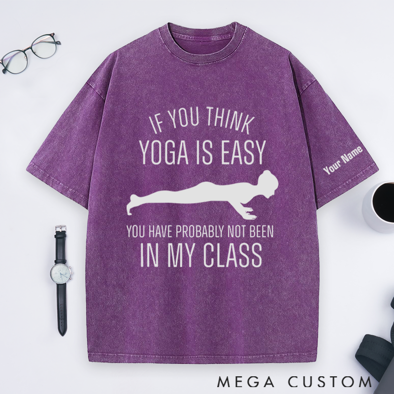 Personalized Yoga T-Shirt with If You Think Yoga Is Easy Quote Perfect Gift for Yoga Lover and Daily Wear